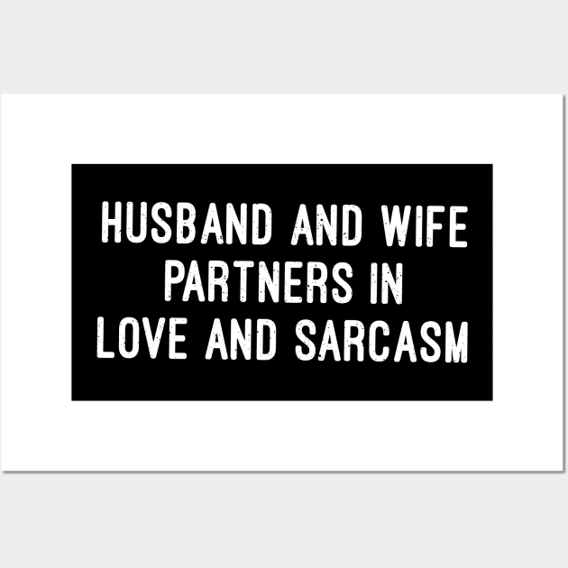 Husband and Wife Partners in Love and Sarcasm Wall Art by trendynoize